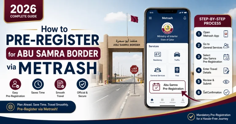 How to Pre-Register for Abu Samra Border via Metrash (2026 Complete Guide) infographic showing the Abu Samra Border crossing in Qatar, a smartphone displaying the Metrash app, and step-by-step instructions for Abu Samra Border pre-registration via Metrash. The image highlights a fast, secure, and hassle-free border crossing process for travelers heading to Saudi Arabia.